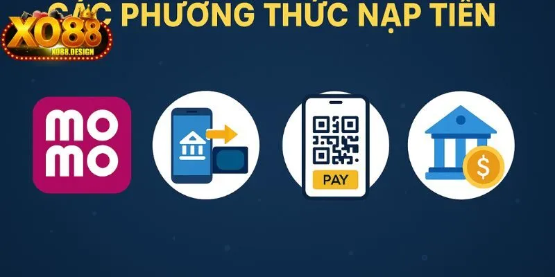 Xo88 hỗ trợ đa dạng các phương thức nạp tiền
